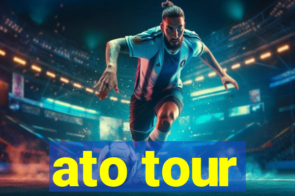 ato tour